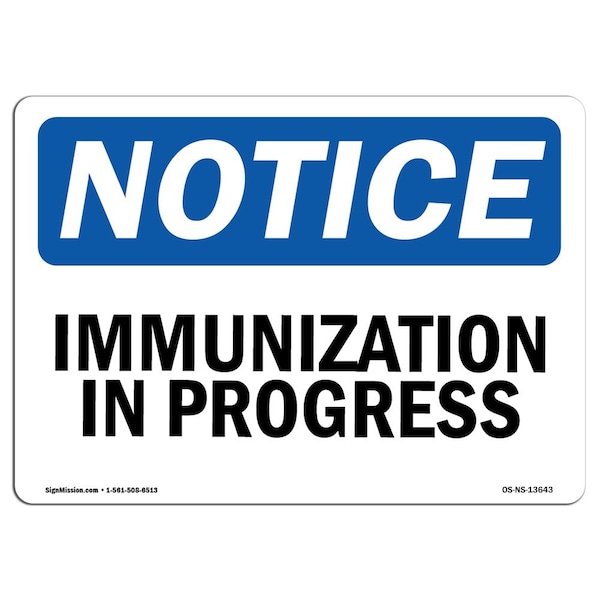 Safety Sign, OSHA Notice, 7" Height, Aluminum, Immunization In Progress Sign, Landscape